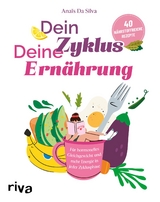 Dein Zyklus &ndash; deine Ern&auml;hrung - Ana&iuml;s Da Silva