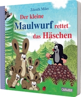 Der kleine Maulwurf rettet das H&auml;schen - Zdeněk Miler, Sandra Grimm