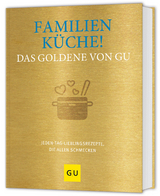 Familienk&uuml;che! Das Goldene von GU
