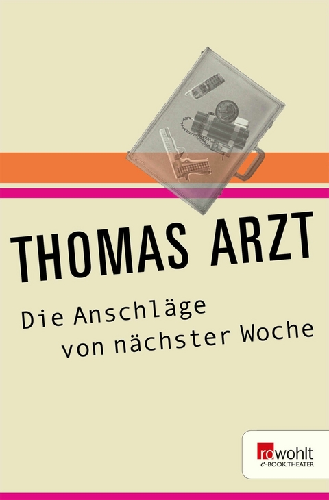 Die Anschl&auml;ge von n&auml;chster Woche - Thomas Arzt
