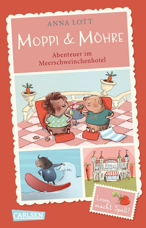 Moppi und M&ouml;hre - Abenteuer im Meerschweinchenhotel - Anna Lott