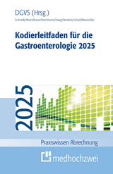Kodierleitfaden f&uuml;r die Gastroenterologie 2025 - Alexandra Schmidt, J&ouml;rg Albert, Martin Braun, Thorsten Brechmann, Cornelie Haag, Wolfgang Heinlein, Tobias J. Weism&uuml;ller, C. Moritz Schad