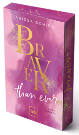 Braver Than Ever (Erstauflage exklusiv mit Farbschnitt und Character Card) - Larissa Schira