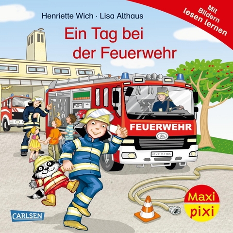 Maxi Pixi 471: Ein Tag bei der Feuerwehr - Henriette Wich