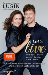 Let&rsquo;s live &ndash; Wie das Tanzen uns im Leben stark macht - Renata Lusin, Valentin Lusin