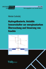 Hydrogelbasierte, bistabile Sensorschalter zur energieautarken &Uuml;berwachung und Steuerung von Feuchte - Nikolai Gulnizkij