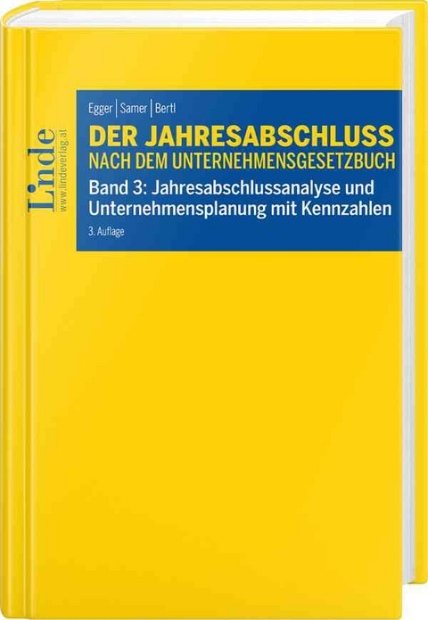 Der Jahresabschluss nach dem Unternehmensgesetzbuch, Band 3 - Anton Egger, Romuald Bertl, Klaus Hirschler, St&eacute;phanie Mittelbach-H&ouml;rmanseder