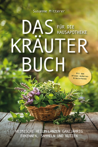 Das Kräuterbuch für die Hausapotheke