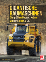 Gigantische Baumaschinen - Joachim M. K&ouml;stnick