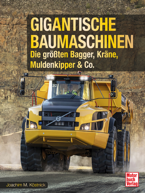 Gigantische Baumaschinen - Joachim M. K&ouml;stnick