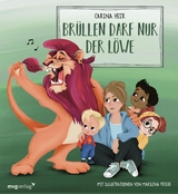 Br&uuml;llen darf nur der L&ouml;we - Carina Heer