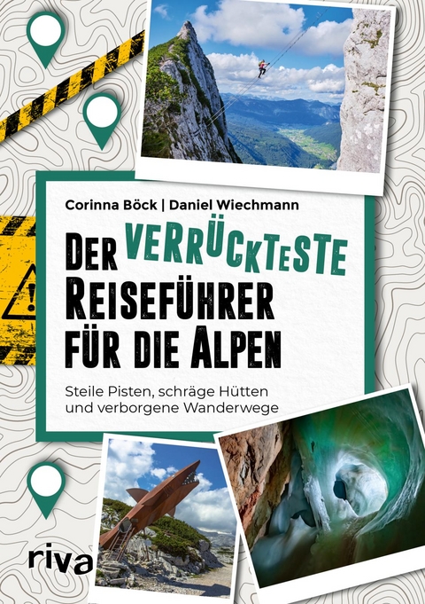 Der verr&uuml;ckteste Reisef&uuml;hrer f&uuml;r die Alpen - Corinna B&ouml;ck, Daniel Wiechmann