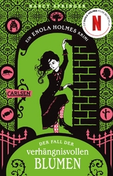 Enola Holmes: Der Fall der verh&auml;ngnisvollen Blumen - Nancy Springer