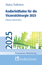 Kodierleitfaden f&uuml;r die Viszeralchirurgie 2025 - Markus Thalheimer
