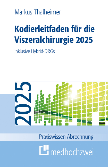 Kodierleitfaden f&uuml;r die Viszeralchirurgie 2025 - Markus Thalheimer