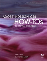Adobe InDesign CS4 How-Tos - Cruise, John; Anton, Kelly Kordes