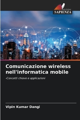 Comunicazione wireless nell'informatica mobile - Vipin Kumar Dangi