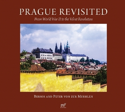 Prague Revisited - Bernis Von Zur Muehlen, Peter Von Zur Muehlen