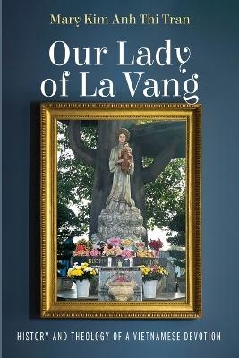 Our Lady of La Vang - Mary Kim Anh Thi Tran