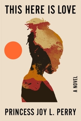 This Here Is Love - Princess Joy L. Perry