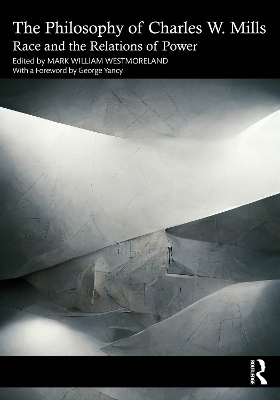 The Philosophy of Charles W. Mills - 