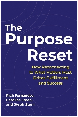 The Purpose Reset - Rich Fernandez, Carolina Lasso, Steph Stern