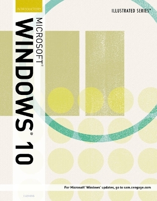 Bundle: Illustrated Microsoft Windows 10: Introductory + Illustrated Microsoft Office 365 & Word 2016: Comprehensive + Sam 365 & 2016 Assessments, Trainings, and Projects with 1 Mindtap Reader Multi-Term Printed Access Card
