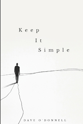 Keep It Simple - Dave O'Donnell