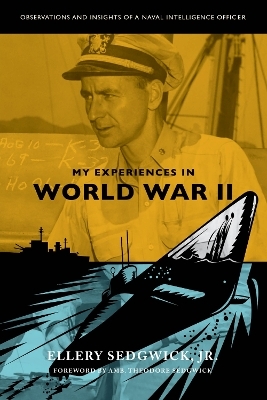 My Experiences in World War II - Ellery Sedgwick. Jr.