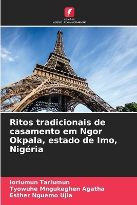 Ritos tradicionais de casamento em Ngor Okpala, estado de Imo, Nig&eacute;ria - Iorlumun Tarlumun, Tyowuhe Mngukeghen Agatha, Esther Nguemo Ujia