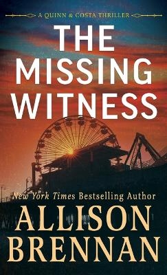 The Missing Witness - Allison Brennan
