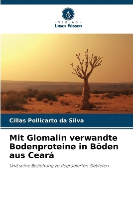 Mit Glomalin verwandte Bodenproteine in B&ouml;den aus Cear&aacute; - Cillas Pollicarto da Silva