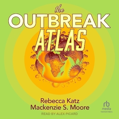 The Outbreak Atlas - MacKenzie S Moore, Rebecca Katz