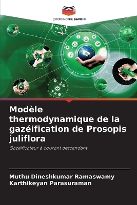 Mod&egrave;le thermodynamique de la gaz&eacute;ification de Prosopis juliflora - Muthu Dineshkumar Ramaswamy, Karthikeyan Parasuraman