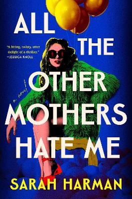 All the Other Mothers Hate Me - Sarah Harman