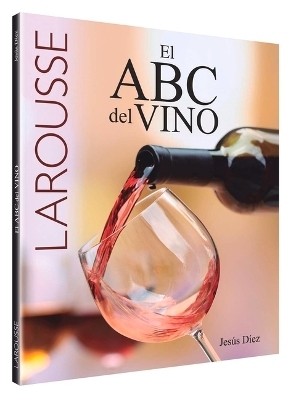 El ABC del Vino 2da Ed. / The ABCs of Wine, 2nd Ed.
