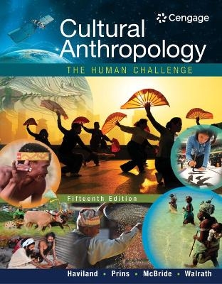 Bundle: Cultural Anthropology: The Human Challenge, Loose-Leaf Version, 15th + Mindtap Anthropology, 1 Term (6 Months) Printed Access Card - William A Haviland, Harald E L Prins,  WALRATH