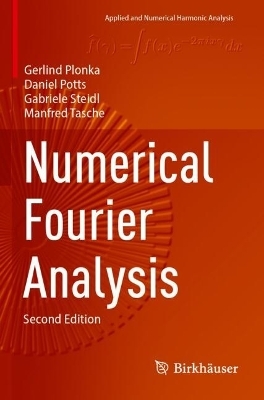 Numerical Fourier Analysis - Gerlind Plonka, Daniel Potts, Gabriele Steidl, Manfred Tasche