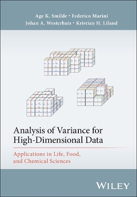 Analysis of Variance for High-Dimensional Data - Age K. Smilde, Federico Marini, Johan A. Westerhuis, Kristian Hovde Liland