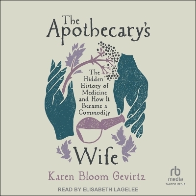 The Apothecary's Wife - Karen Bloom Gevirtz