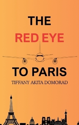 The RedEye to Paris - Tiffany Akita Domorad