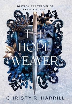 The Hope Weaver - Christy R Harrill