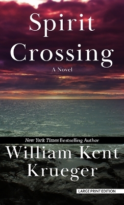 Spirit Crossing - William Kent Krueger