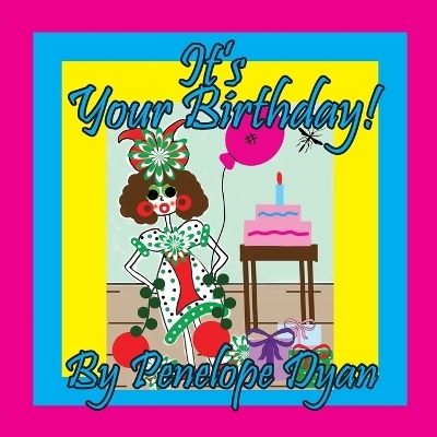 It's Your Birthday! - Penelope Dyan