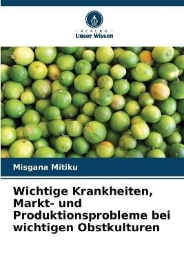 Wichtige Krankheiten, Markt- und Produktionsprobleme bei wichtigen Obstkulturen