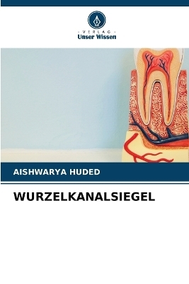 Wurzelkanalsiegel - AISHWARYA HUDED