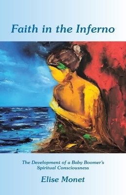 Faith in the Inferno - Elise Monet