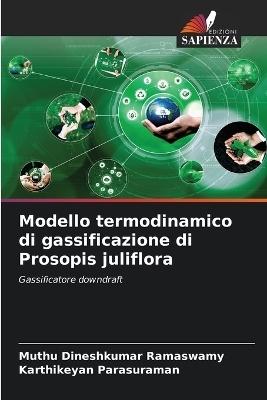 Modello termodinamico di gassificazione di Prosopis juliflora - Muthu Dineshkumar Ramaswamy, Karthikeyan Parasuraman
