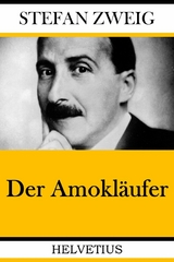 Der Amokl&auml;ufer - Stefan Zweig