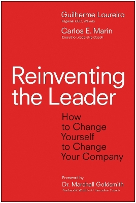 Reinventing the Leader - Gui Loureiro, Carlos E. Marin